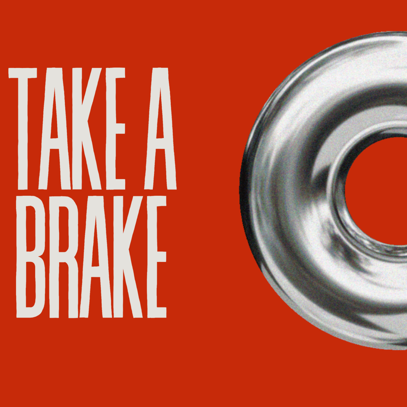 Roter Hintergrund mit dem Text „Take a Brake“ und einem silbernen Rad.